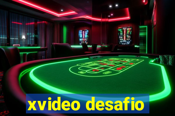 xvideo desafio